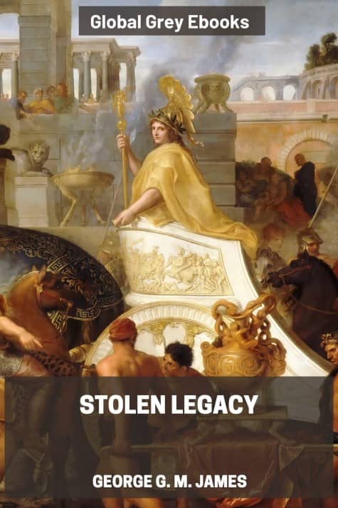 Stolen Legacy, by George G. M. James - click to see full size image