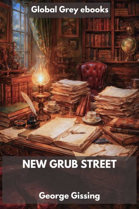 cover page for the Global Grey edition of New Grub Street by George Gissing