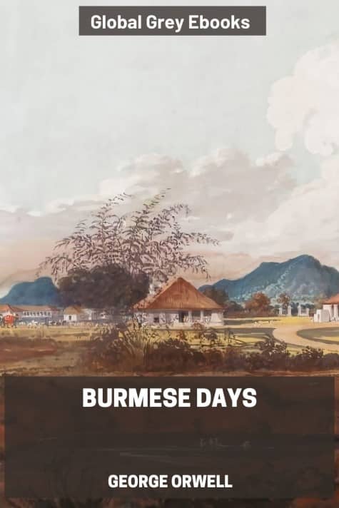 cover page for the Global Grey edition of Burmese Days by George Orwell