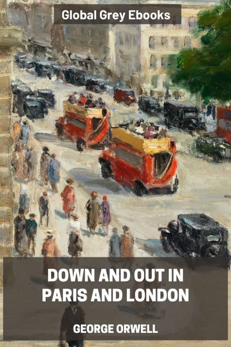 cover page for the Global Grey edition of Down and Out in Paris and London by George Orwell