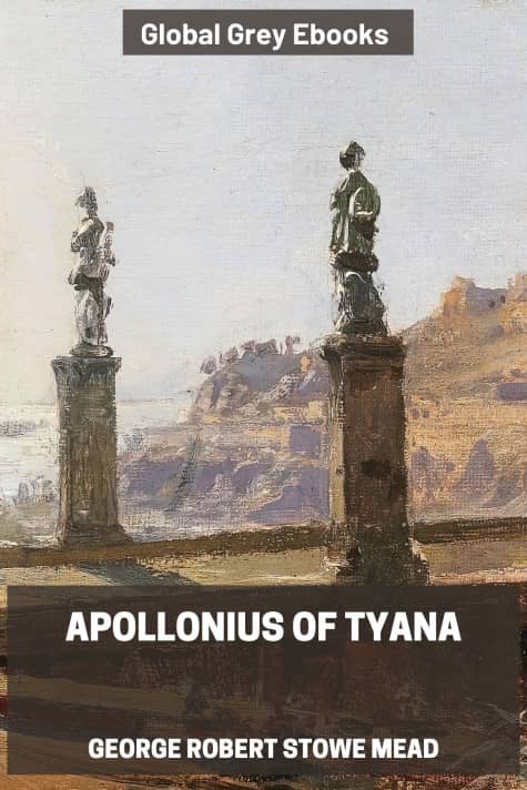 cover page for the Global Grey edition of Apollonius Of Tyana by G. R. S. Mead