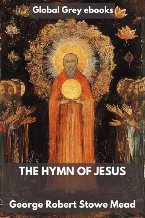 cover page for the Global Grey edition of The Hymn of Jesus by G. R. S. Mead