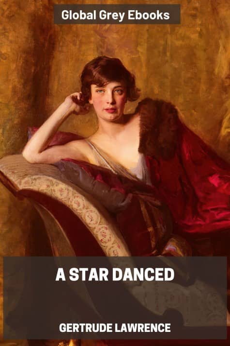 cover page for the Global Grey edition of A Star Danced by Gertrude Lawrence