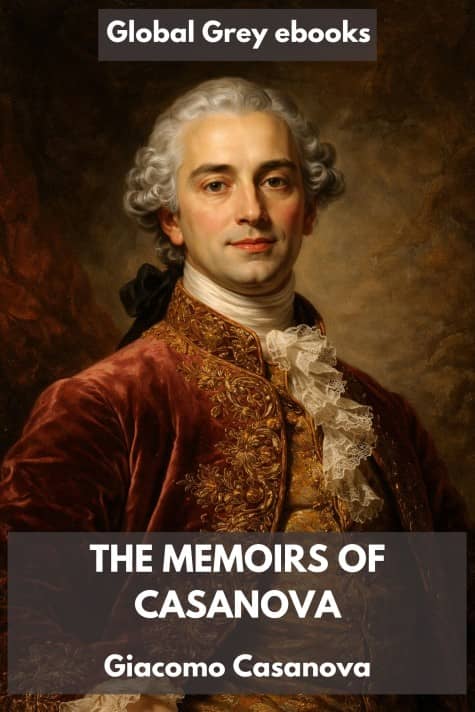 cover page for the Global Grey edition of The Memoirs of Casanova by Giacomo Casanova