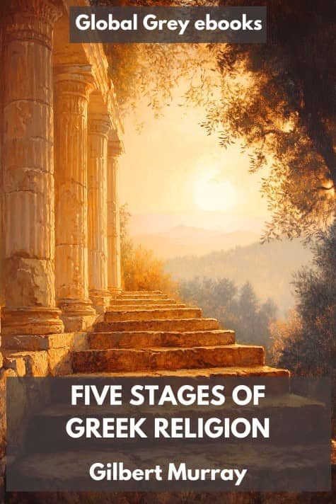 cover page for the Global Grey edition of Five Stages of Greek Religion by Gilbert Murray