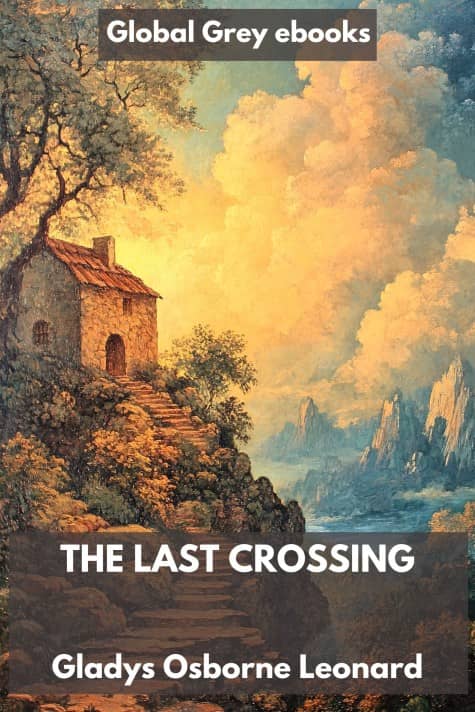 The Last Crossing, by Gladys Osborne Leonard - click to see full size image