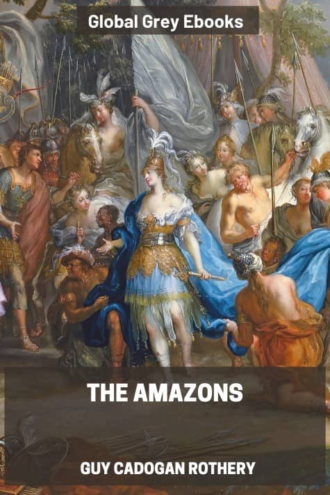 cover page for the Global Grey edition of The Amazons by Guy Cadogan Rothery