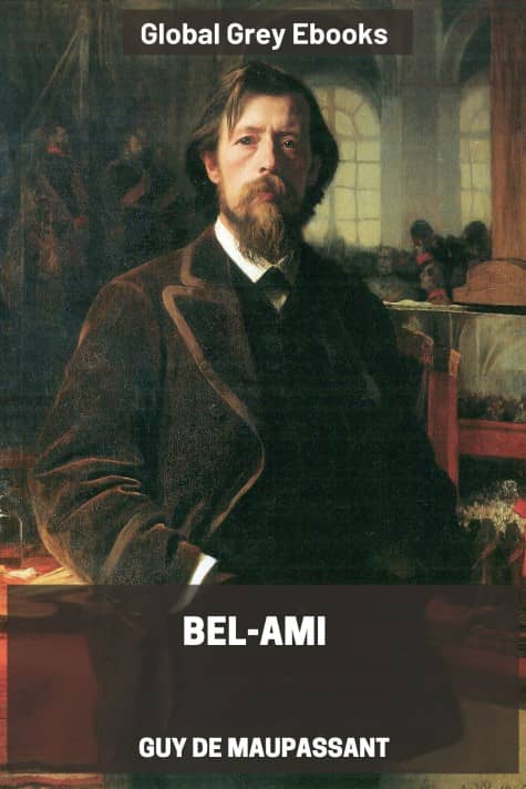 Bel-Ami, by Guy De Maupassant - click to see full size image
