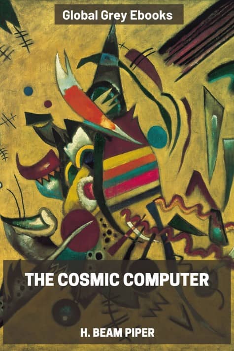 cover page for the Global Grey edition of The Cosmic Computer by H. Beam Piper