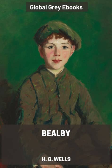 cover page for the Global Grey edition of Bealby by H. G. Wells