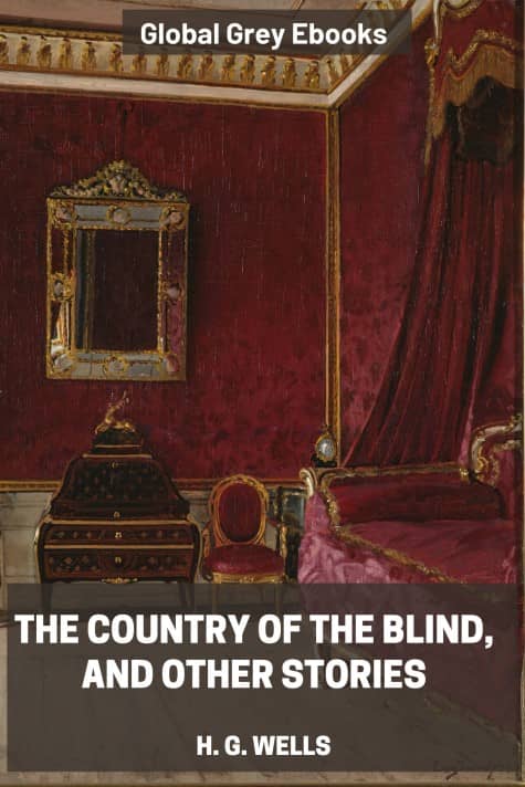 cover page for the Global Grey edition of The Country of the Blind, and Other Stories by H. G. Wells