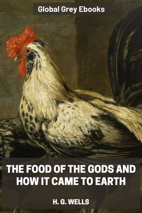 cover page for the Global Grey edition of The Food of the Gods and How It Came to Earth by H. G. Wells