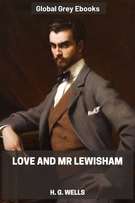 Cover for the Global Grey edition of Love and Mr Lewisham by H. G. Wells