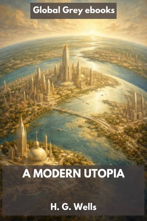 cover page for the Global Grey edition of A Modern Utopia by H. G. Wells