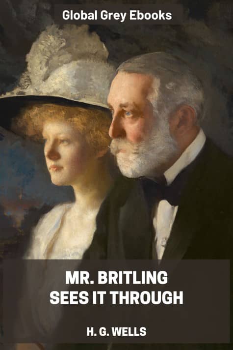 cover page for the Global Grey edition of Mr. Britling Sees It Through by H. G. Wells