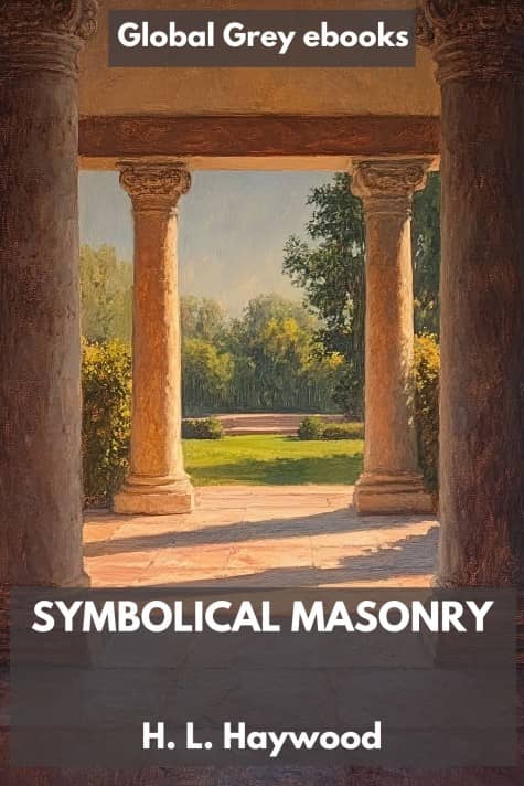 cover page for the Global Grey edition of Symbolical Masonry by H. L. Haywood