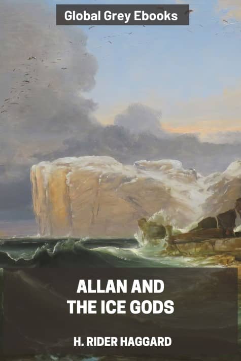 cover page for the Global Grey edition of Allan and the Ice Gods by H. Rider Haggard