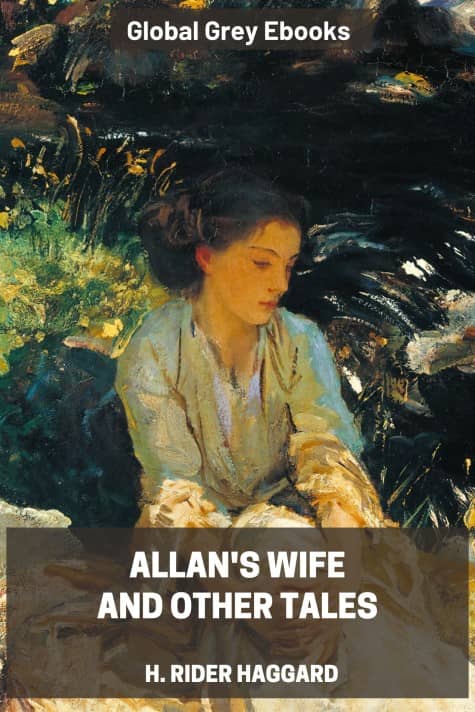 cover page for the Global Grey edition of Allan's Wife and Other Tales by H. Rider Haggard