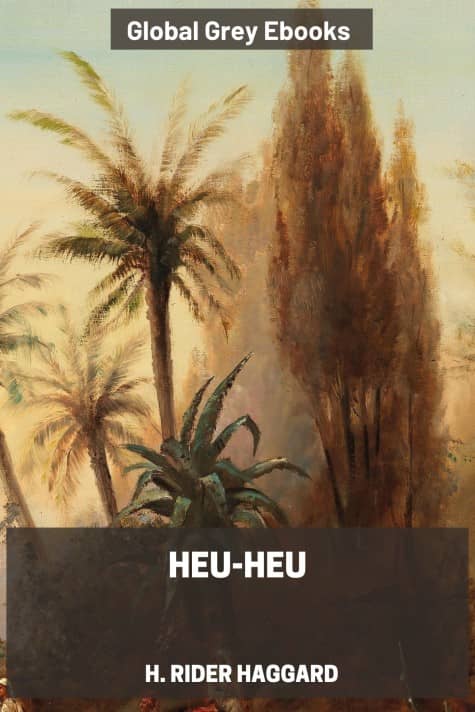 cover page for the Global Grey edition of Heu-Heu by H. Rider Haggard