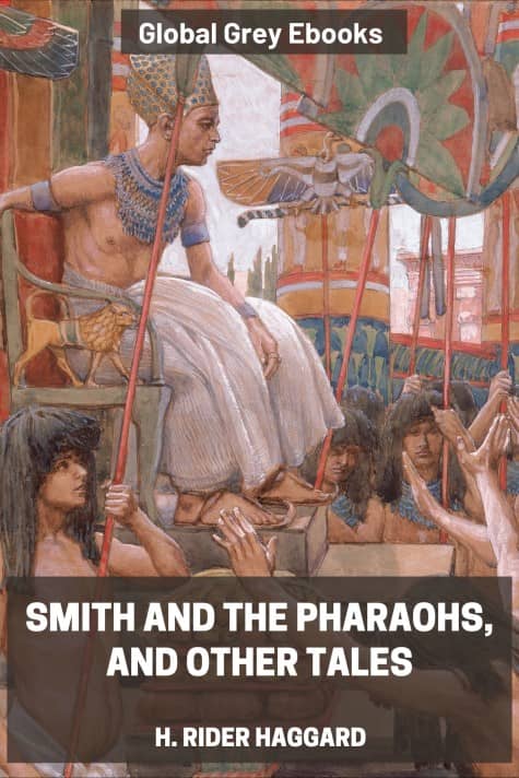 cover page for the Global Grey edition of Smith and the Pharaohs, and Other Tales by H. Rider Haggard