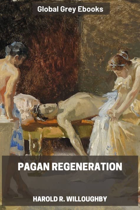cover page for the Global Grey edition of Pagan Regeneration by Harold R. Willoughby