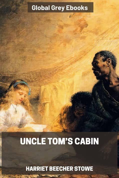 cover page for the Global Grey edition of Uncle Tom’s Cabin by Harriet Beecher Stowe