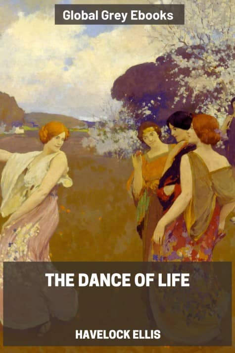 cover page for the Global Grey edition of The Dance of Life by Havelock Ellis