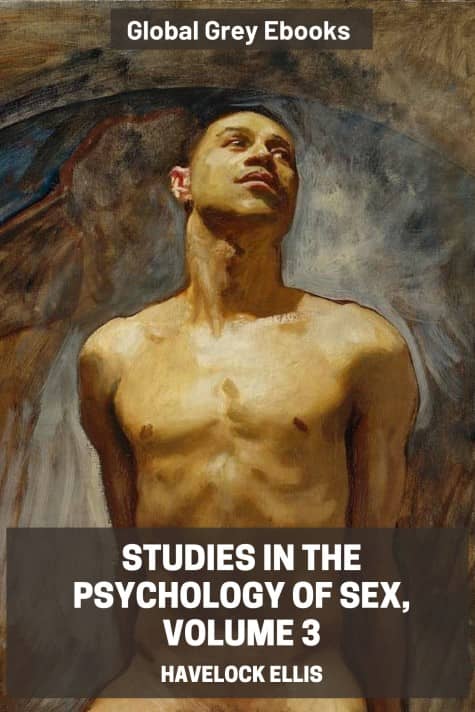 cover page for the Global Grey edition of Studies in the Psychology of Sex, Volume 3 by Havelock Ellis