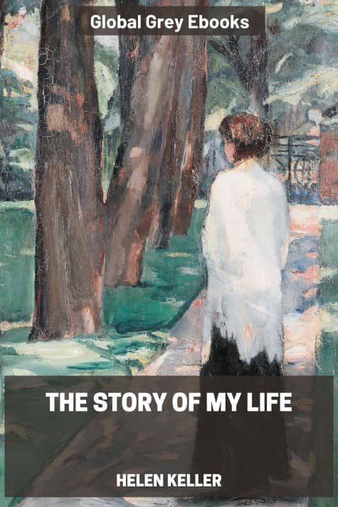 cover page for the Global Grey edition of The Story of My Life by Helen Keller