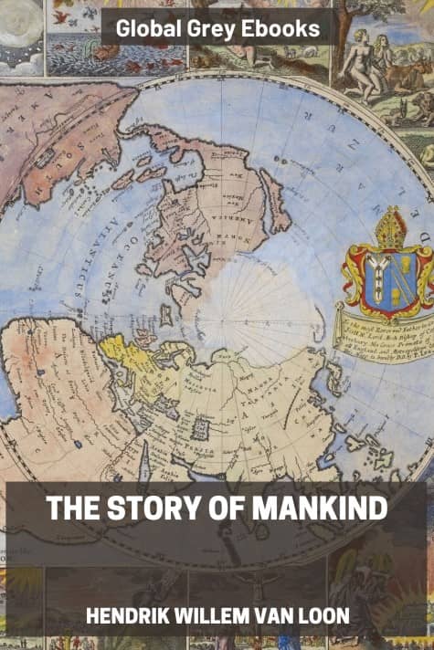 cover page for the Global Grey edition of The Story of Mankind by Hendrik Willem Van Loon