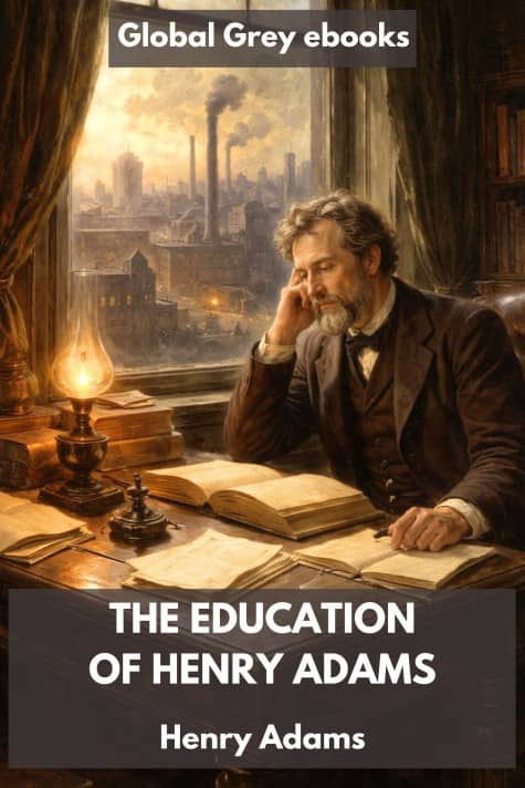 cover page for the Global Grey edition of The Education of Henry Adams by Henry Adams