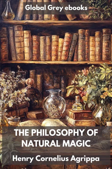 The Philosophy of Natural Magic, by Henry Cornelius Agrippa - click to see full size image
