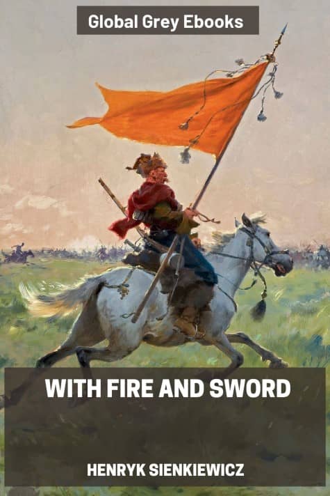 With Fire and Sword, by Henryk Sienkiewicz - click to see full size image