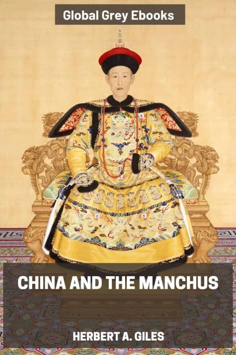 cover page for the Global Grey edition of China and the Manchus by Herbert A. Giles