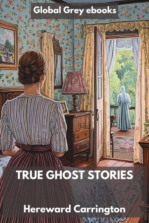 cover page for the Global Grey edition of True Ghost Stories by Hereward Carrington