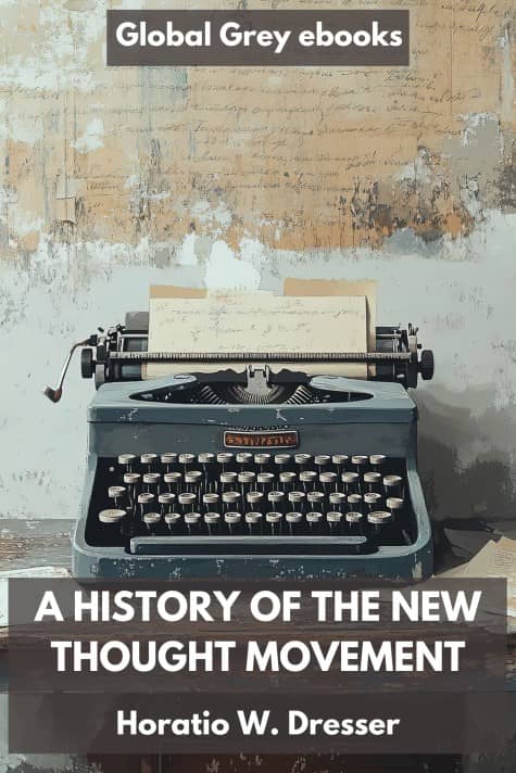 A History of the New Thought Movement, by Horatio W. Dresser - click to see full size image