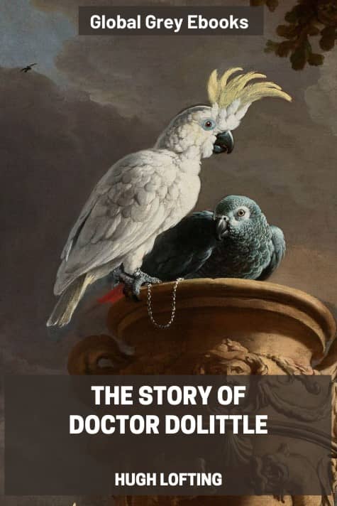 cover page for the Global Grey edition of The Story of Doctor Dolittle by Hugh Lofting