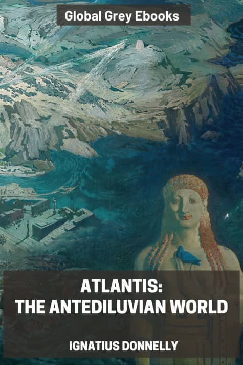 cover page for the Global Grey edition of Atlantis: The Antediluvian World by Ignatius Donnelly