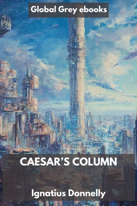 cover page for the Global Grey edition of Caesar’s Column by Ignatius Donnelly