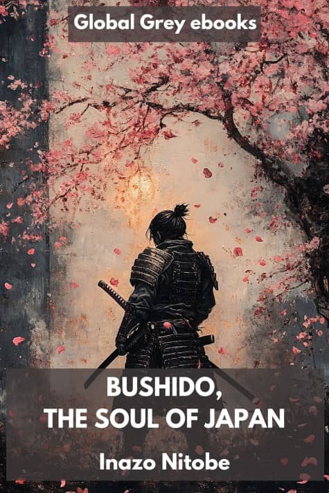 Bushido, The Soul of Japan, by Inazo Nitobe - click to see full size image