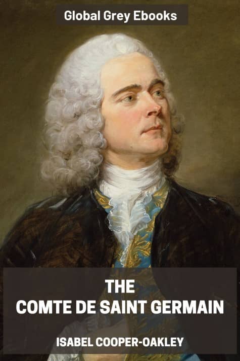 The Comte De Saint Germain, by Isabel Cooper-Oakley - click to see full size image