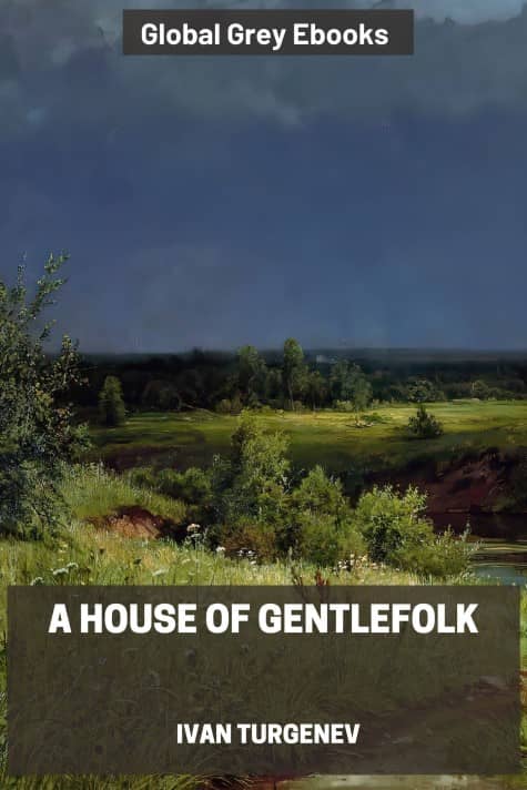cover page for the Global Grey edition of A House of Gentlefolk by Ivan Turgenev