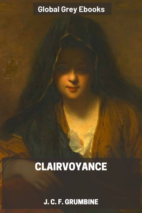 cover page for the Global Grey edition of Clairvoyance by J. C. F. Grumbine