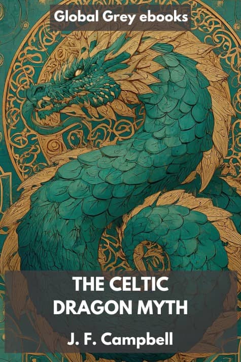 cover page for the Global Grey edition of The Celtic Dragon Myth by J. F. Campbell