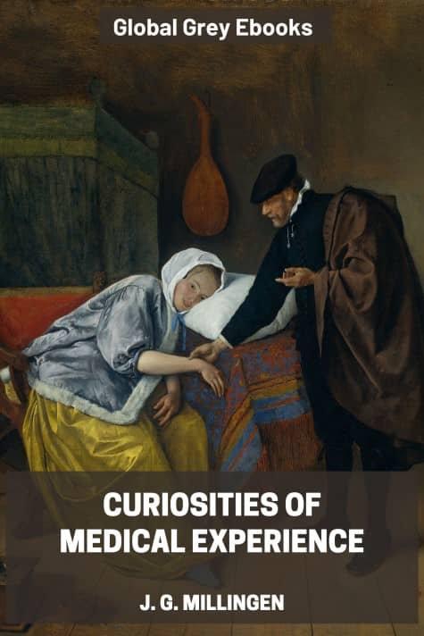 cover page for the Global Grey edition of Curiosities of Medical Experience by J. G. Millingen