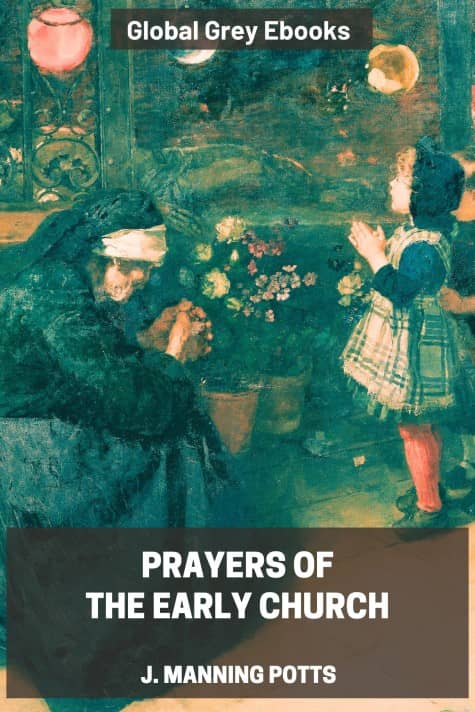 cover page for the Global Grey edition of Prayers of the Early Church by J. Manning Potts