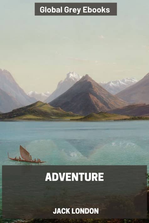 Adventure, by Jack London - click to see full size image