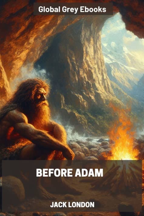 cover page for the Global Grey edition of Before Adam by Jack London