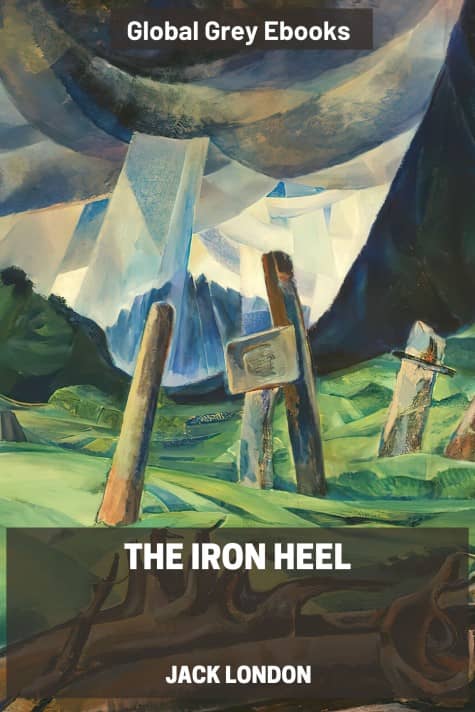 The Iron Heel, by Jack London - click to see full size image