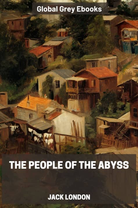 The People of the Abyss, by Jack London - click to see full size image
